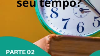 Você vendeu o seu tempo? Parte 2