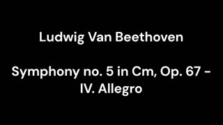 Beethoven - Symphony no. 5 in Cm, Op. 67 - IV. Allegro