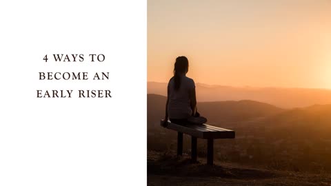 4 Ways to Become an Early Riser