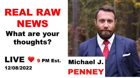 LIVE: REAL RAW NEWS - What Are Your Thoughts? - Michael J. PENNEY