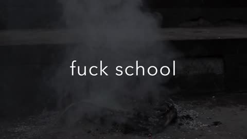 F*ck school