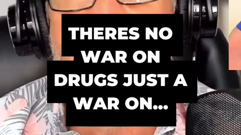 There is no war on drugs