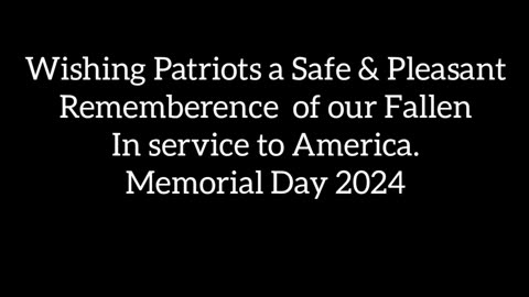 2024 Memorial Day- Remember GOD & Patriots