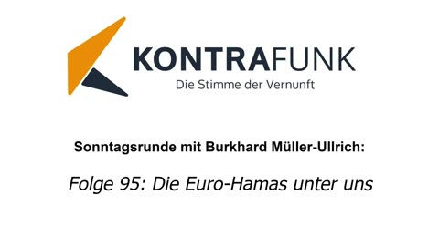 Die Sonntagsrunde mit Burkhard Müller-Ullrich - Folge 95: Die Euro-Hamas unter uns