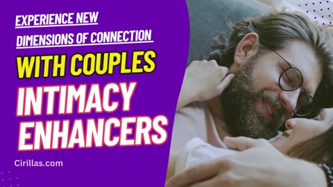 Experience New Dimensions of Connection with Couples' Intimacy Enhancers.