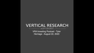 VRA Investing Podcast - Tyler Herriage - August 22, 2023