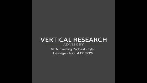 VRA Investing Podcast - Tyler Herriage - August 22, 2023