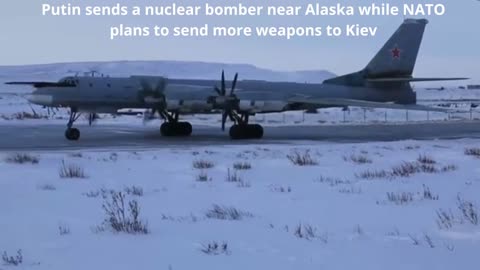 #Putin sends a nuclear bomber near Alaska while NATO plans to send more weapons to Kiev