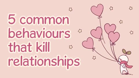 5 Common Behaviors That Kill Relationships