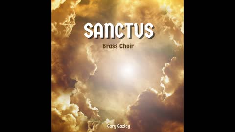 SANCTUS – (Brass Choir and limited percussion)