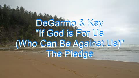 DeGarmo & Key - If God is For Us #251