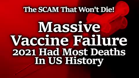 DEATH SPIKE: VAX DEBUT YEAR = MOST US DEATHS EVER, DRUG FORCING SOCIALISTS APPLAUD FREEDOM'S END