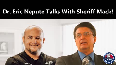 Dr. Eric Nepute Talks With Sheriff Mack About Liberty & More!