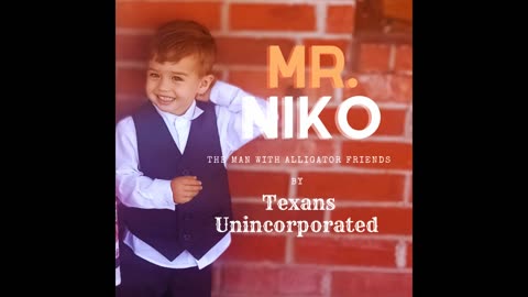Texans Unincorporated - Mr. Niko (The Man With Alligator Friends)