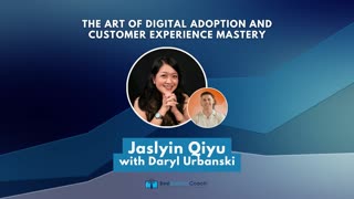The Art of Digital Adoption and Customer Experience Mastery with Jaslyin Qiyu
