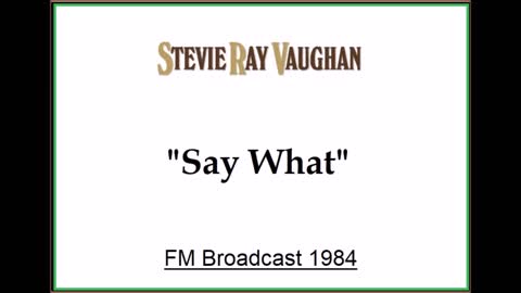 Stevie Ray Vaughan - Say What (Live in Montreal, Canada 1984) FM Broadcast