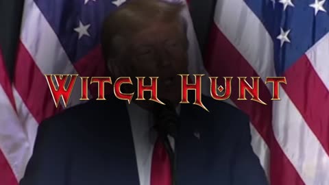 Greatest Witch Hunt of All Time - Donald Chump is Stupid