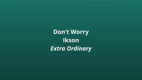 Don‘t Worry Ikson Extra Ordinary