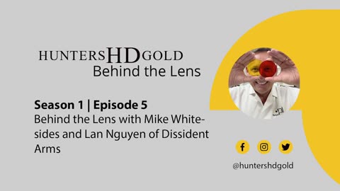 Hunters HD Gold Behind the Lens Season 1 Episode 5 with Mike & Lan of Dissident Arms