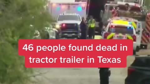 46 people found dead in tractor trailer in Texas