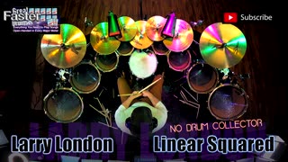 No Drum Collector * Mirrored Kit Minute: Linear Squared * Larry London