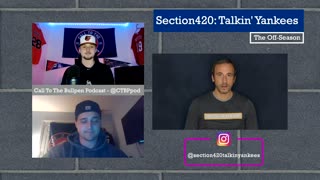 Section420: Talkin' Yankees - Call To The Bullpen Podcast