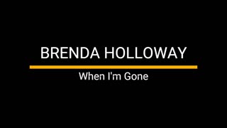 When I'm Gone - Brenda Holloway