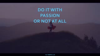 Do it with passion or not at all