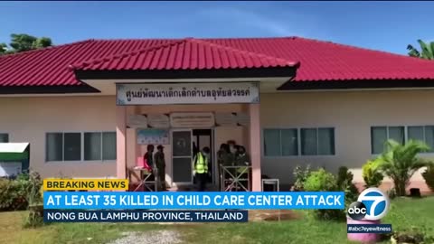 35 killed, mostly children, in Thailand childcare center attack