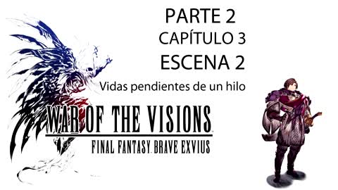War of the Visions FFBE Parte 2 Capítulo 3 Escena 2 (Sin gameplay)
