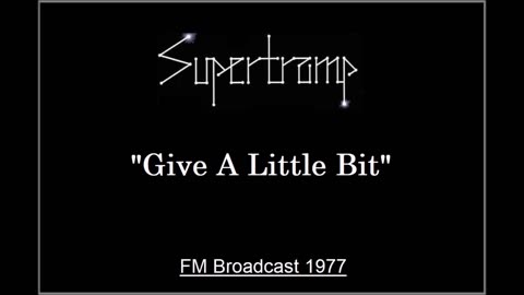 Supertramp - Give A Little Bit (Live in London, England 1977) FM Broadcst