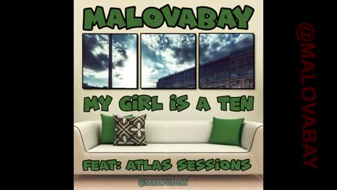 My Girl Is A Ten Clap Clap Malovabay Atlas Sessions Exclusive