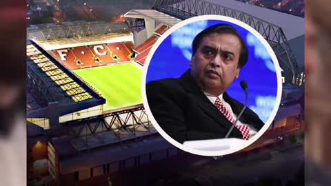 Liverpool is approached by 8th richest man in the world.... Mukesh Ambani 💰💰