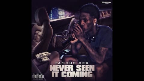 Famous Dex - Never Seen It Coming Mixtape