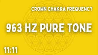 ⚡ 963 HZ PURE TONE ⚡ CROWN CHAKRA ⚡ 11:11 ⚡