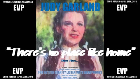 EVP Judy Garland Saying THERE'S NO PLACE LIKE HOME From The Other Side Afterlife Communication