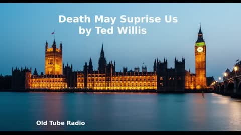Death May Surprise Us by Ted Willis
