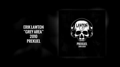 2010 - GREY AREA - ERIK LAWTON - PREKUEL