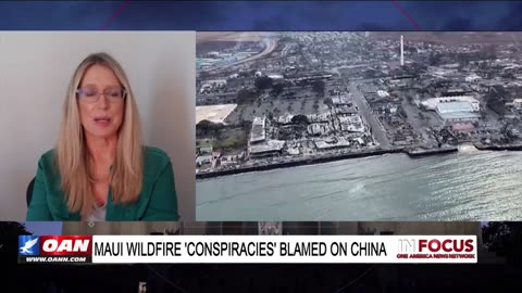 IN FOCUS: Maui Wildfire Conspiracies Blamed on China with Erin Elizabeth - OAN