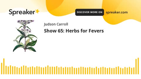 Show 65: Herbs for Fevers