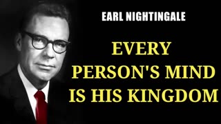 Earl Nightingale - Your MIND is your KINGDOM