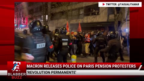 Macron Releases Police On Paris Pension Protesters