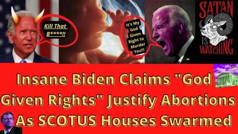 Criminally Insane Biden Claims Catholic God Blesses Abortion