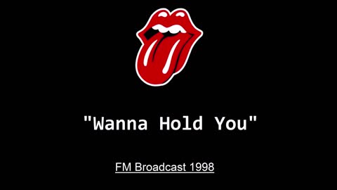 The Rolling Stones - Wanna Hold You (Live in San Diego, California 1998) FM Broadcast