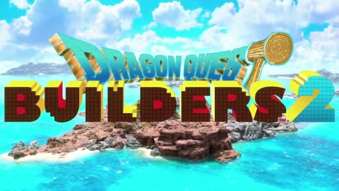 Dragon Quest Builders 2 Gameplay Trailer - E3 2019