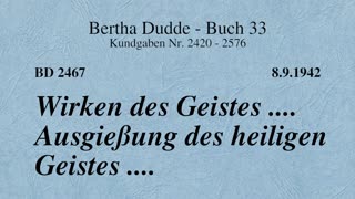 BD 2467 - WIRKEN DES GEISTES .... AUSGIESSUNG DES HEILIGEN GEISTES ....