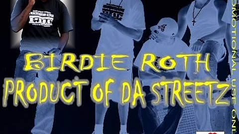 Birdie Roth P.D.C - Product Of Da Streetz