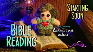 Bible Reading - Leviticus 24-25, Luke 13