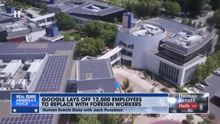 Jack Posobiec: Google lays off 12,000 employees to replace them with foreign workers