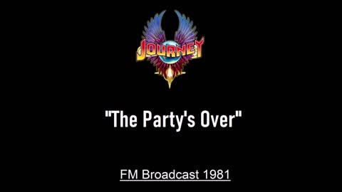 Journey - The Party’s Over (Live in East Troy, Wisconsin 1981) FM Broadcast